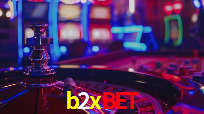 Explore as vantagens do b2xbet: serviço profissional e confiabilidade